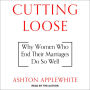 Cutting Loose: Why Women Who End Their Marriages Do So Well