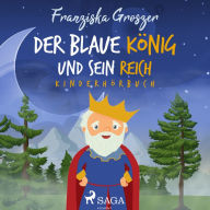 Der blaue König und sein Reich - Kinderhörbuch