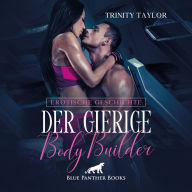 Der gierige BodyBuilder / Erotik Audio Story / Erotisches Hörbuch: Und dann folgt er ihr auch noch unter die Dusche ...