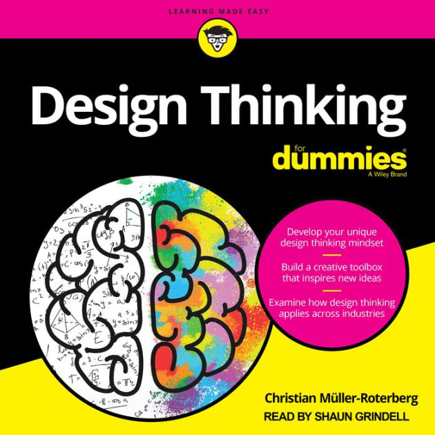 Design Thinking For Dummies A Wiley Brand by Christian Muller