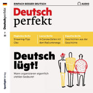 Deutsch lernen Audio - Deutsch lügt: Deutsch perfekt Audio 07/20