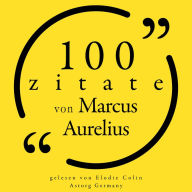 100 Zitate von Marcus Aurelius: Sammlung 100 Zitate