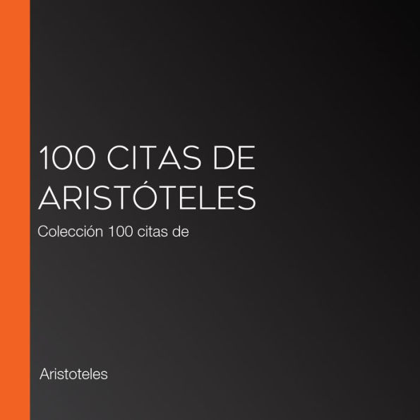 100 citas de Aristóteles: Colección 100 citas de