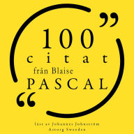 100 citat från Blaise Pascal: Samling 100 Citat