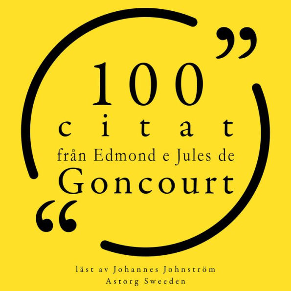 100 citat från Edmond e Jules de Goncourt: Samling 100 Citat
