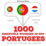 1000 essentiële woorden in het Portugees: Luister, herhaal, spreek: taalleermethode