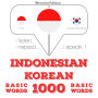 1000 kata-kata penting di Korea: I listen, I repeat, I speak : language learning course