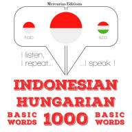 1000 kata-kata penting di Hungaria: I listen, I repeat, I speak : language learning course