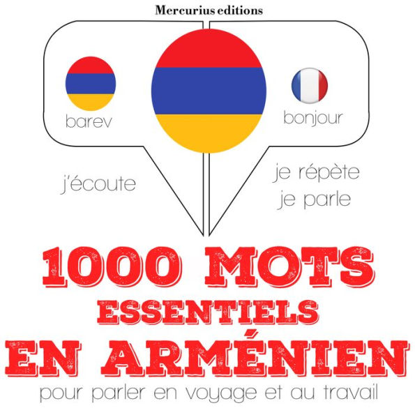 1000 mots essentiels en arménien: Ecoute, répète, parle : méthode de langue