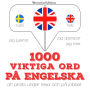 1000 viktiga ord på engelska: Jeg lytter, jeg gentager, jeg taler: sprogmetode