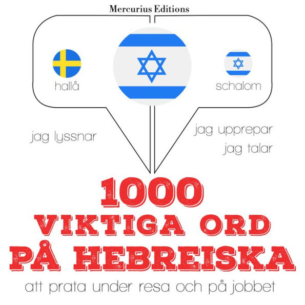 1000 viktiga ord på hebreiska: Jeg lytter, jeg gentager, jeg taler: sprogmetode