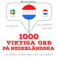 1000 viktiga ord på nederländska: Jeg lytter, jeg gentager, jeg taler: sprogmetode