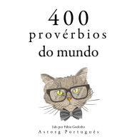 400 provérbios do mundo: Recolha as melhores citações