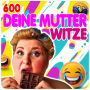 600 Deine Mutter Witze