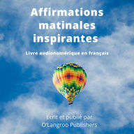 Affirmations matinales inspirantes: Livre audionumérique en français