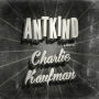 Antkind: A Novel