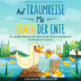 Auf Traumreise mit Erwin der Ente: Das große Hörbuch mit vielen Gute-Nacht-Geschichten für Kinder ab 2 Jahren (Gute Nacht Geschichten ab 2 Jahren als Einschlafhilfe)