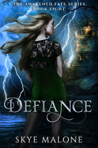 Title: Defiance (Awakened Fate, #8), Author: Skye Malone