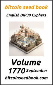 Title: Bitcoin Seed Book English BIP39 Cyphers Volume 1770-September (Bitcoin Seed Book 1770, #9), Author: Denny Wayne