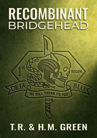 Title: Recombinant Bridgehead (Recombinant Saga, #1), Author: T. R. Green