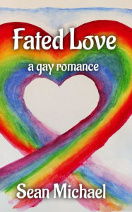 Title: Fated Love, Author: Sean Michael