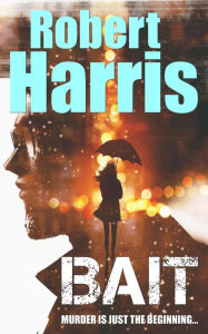 Title: Bait, Author: Robert Harris