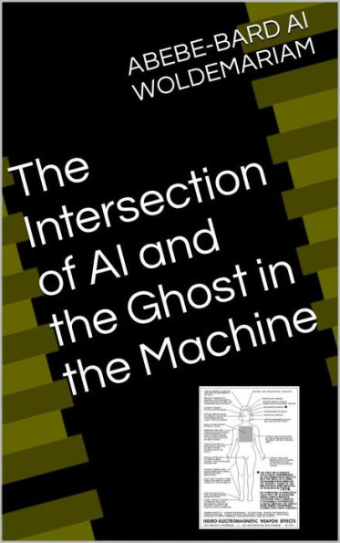 The Intersection of AI and the Ghost in the Machine (1A, #1)