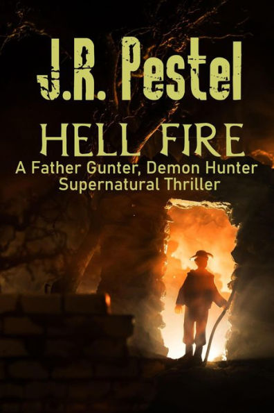 Hell Fire (Father Gunter, Demon Hunter, #8)