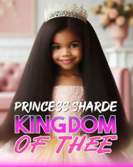 Title: Princess Sharde Kingdom Of Thee, Author: joyce Hamilton-Snoddy