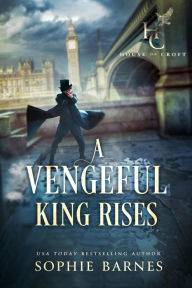 Title: A Vengeful King Rises (House of Croft, #1), Author: Sophie Barnes