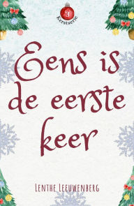 Title: Eens is de eerste keer (Kerstserie, #3), Author: Lenthe Leeuwenberg