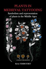 Title: Plants in medieval tattooing, Author: kevin tembouret