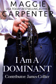 Title: I Am A Dominant, Author: Maggie Carpenter