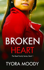 Title: Broken Heart: A Mystery (Reed Family Mysteries, #1), Author: Tyora Moody