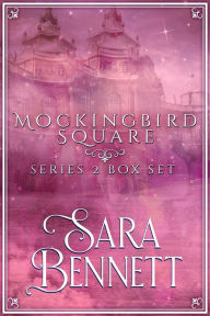 Title: Mockingbird Square Series 2 Box Set, Author: Sara Bennett