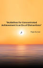 Guidelines for Concentrated Achievement in an Era of Distractions (1)