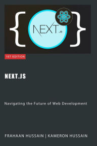 Title: Next.js: Navigating the Future of Web Development, Author: Kameron Hussain