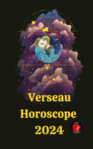 Title: Verseau Horoscope 2024, Author: Angeline A. Rubi