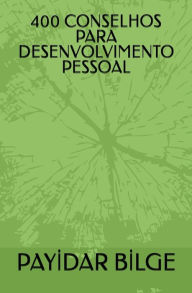 Title: 400 Conselhos Para Desenvolvimento Pessoal, Author: PAYIDAR BILGE