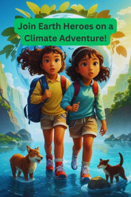 Title: Join Earth Heroes on a Climate Adventure!, Author: Mark Owusu