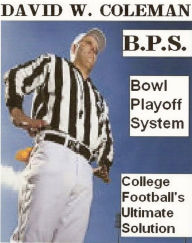 Title: BPS: Bowl Playoff System, Author: David W. Coleman