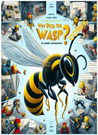 Title: Why Did The Wasp Come?, Author: Dandy Ahuruonye
