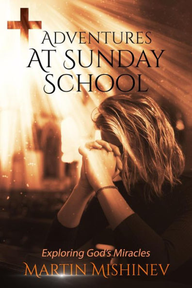 Adventures at Sunday School (Exploring God's Miracles, #1)