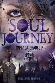 Title: Soul Journey (Soul Series, #1), Author: Miranda Shanklin