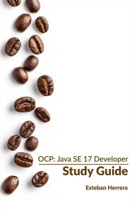 Title: OCP: Java SE 17 Developer Study Guide, Author: Esteban Herrera