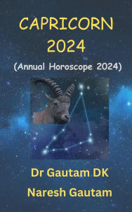 Title: Capricorn 2024 (Annual Horoscope 2024, #1), Author: Dr Gautam DK