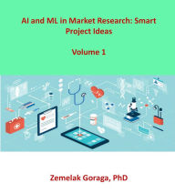 Title: AI and ML in Market Research: Smart Project Ideas, Author: Zemelak Goraga