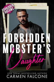 Title: Forbidden Mobster's Daughter, Author: Carmen Falcone