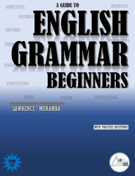 Title: A Guide To English Grammar Beginners, Author: Lawrence Muramba