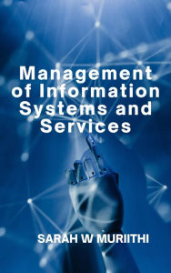 Title: Management of Information Systems and Services, Author: Sarah W Muriithi